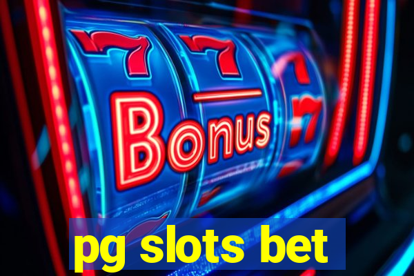 pg slots bet